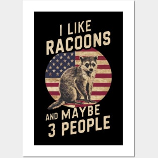 I Like Racoons And Maybe 3 People American Flag Gift For Trash Panda Lover Funny Vintage Retro Humour Posters and Art